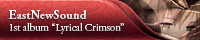 EastNewSound 1st Album Lyrical Crimson